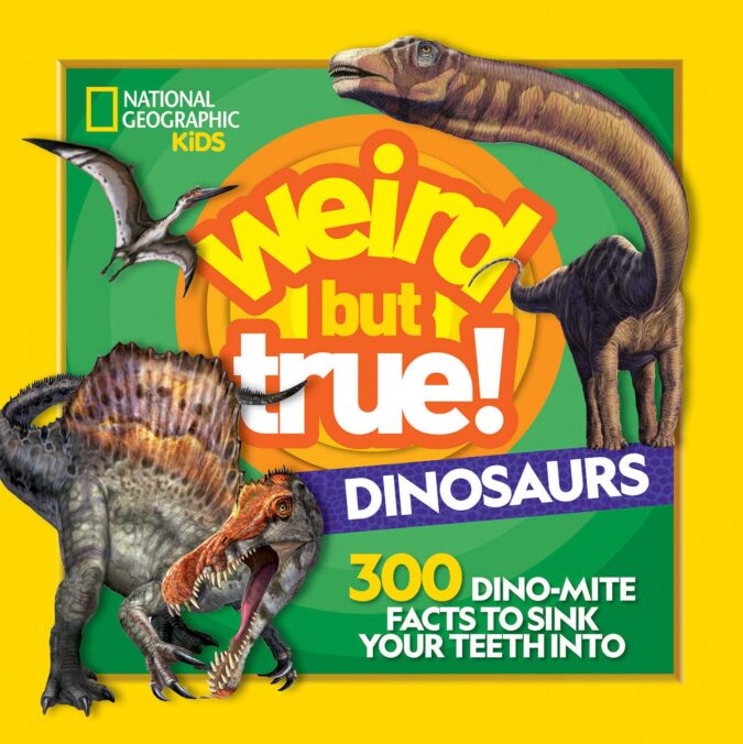Weird But True! Dinosaurs